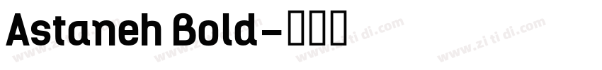Astaneh Bold字体转换